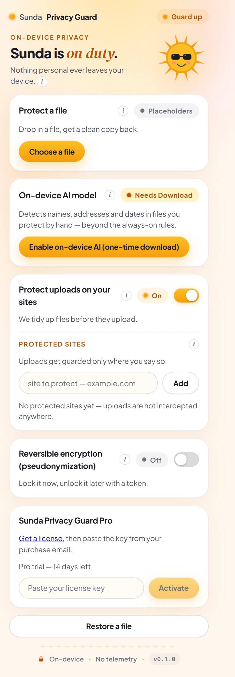 The full Sunda Privacy Guard popup: a Guard up pill, Sunda the sun on duty, a Protect a file card, an On-device AI model card, a Protect uploads on your sites toggle with its Protected sites list, a reversible encryption toggle, a Pro license card, and a Restore a file button.